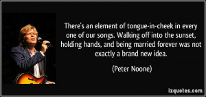 More Peter Noone Quotes