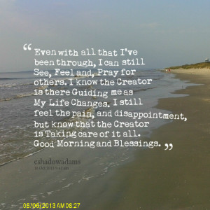 Quotes Picture: even with all that i've been through, i can still see ...