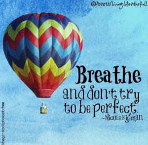 Breathe quote via Living Life at www.Facebook.com/LivingLife2theFull