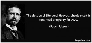 The election of [Herbert] Hoover... should result in continued ...