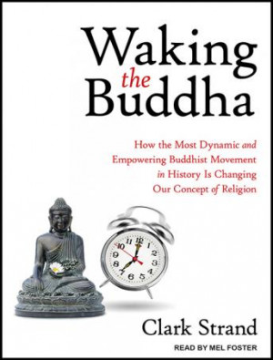 Download Waking the Buddha: How the Most Dynamic and Empowering ...