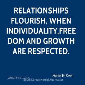 Master Jin Kwon - Relationships flourish, when individuality,freedom ...