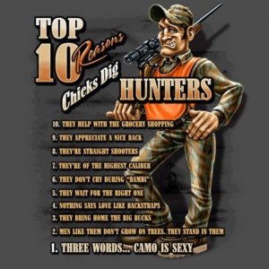 Top 10 Reasons Chicks Dig Hunters…