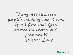 Language expresses people's thinking and it was by a Word that God ...