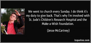 We went to church every Sunday. I do think it's my duty to give back ...