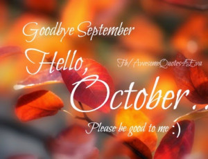 hello october please be awesome i wish you guys will have a great ...