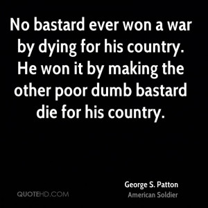 George S. Patton War Quotes