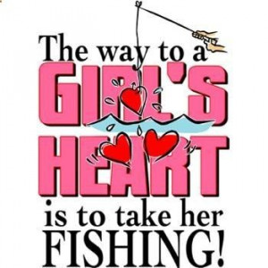 Fishing - Way to a Girls Heart