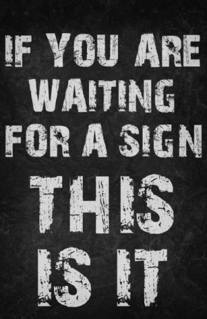 If you're waiting for a sign Poster Art Print
