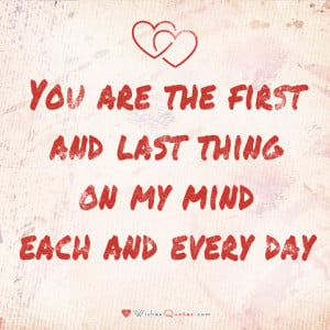 ... the first and last thing on my mind each and every day/ #lovequotes