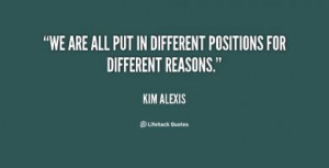 More of quotes gallery for Kim Alexis's quotes