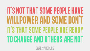 It's Not About Will Power. It's About Change