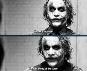not a monster I'm just ahead of the curve - The Dark Knight (2008)