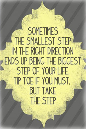 Sometimes the smallest step in the right direction ends up being the ...