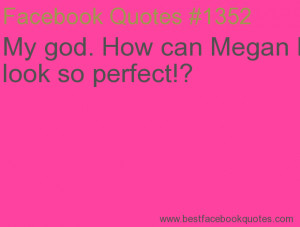 ... can Megan Fox look so perfect!?-Best Facebook Quotes, Facebook Sayings
