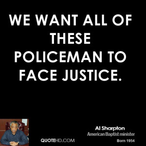 We want all of these policeman to face justice.