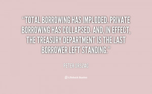 Total borrowing has imploded. Private borrowing has collapsed. And, in ...