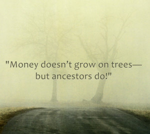 funny genealogy saying: 