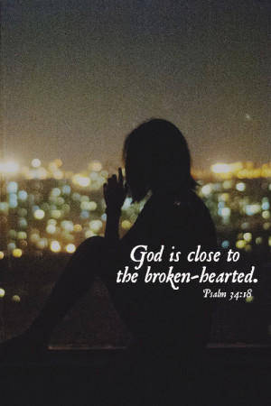 God is close to the broken-hearted