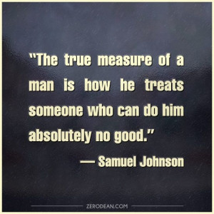 The true measure of a man'