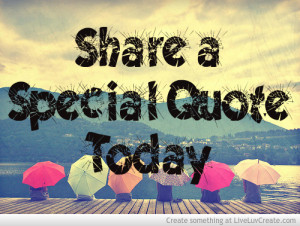 share_a_special_quote_today-519648.jpg?i