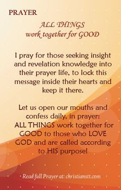 Prayer: All Things Work Together for Good. He called you a CONQUEROR ...