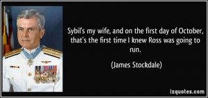 Sybil's my wife, and on the first day of October, that's the first ...