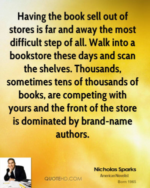 Having the book sell out of stores is far and away the most difficult ...