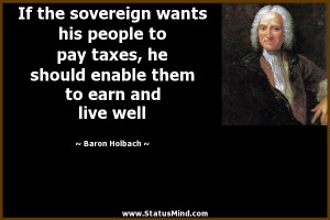 If the sovereign wants his people to pay taxes, he should enable them ...