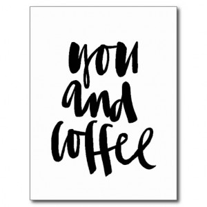 FAVORITE THINGS YOU AND COFFEE CUTE FLIRTY SAYINGS POST CARD