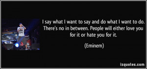 quote-i-say-what-i-want-to-say-and-do-what-i-want-to-do-there-s-no-in ...