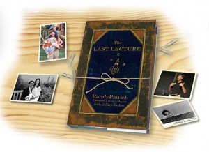 The Last Lecture- By Randy Pausch with Jeffrey Zaslow