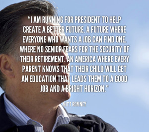 quote Mitt Romney i am running for president to help 107859 1 png