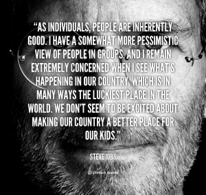 quote Steve Jobs as individuals people are inherently good i 88489 1