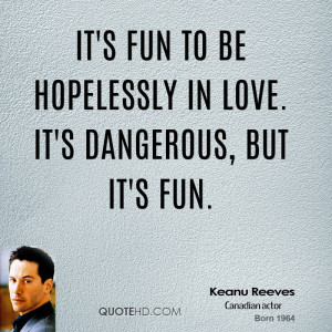 keanu-reeves-actor-quote-its-fun-to-be-hopelessly-in-love-its.jpg