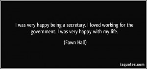 was very happy being a secretary. I loved working for the government ...