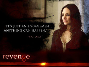 Its Just An Engagement Anything Can Happen - Revenge Quote