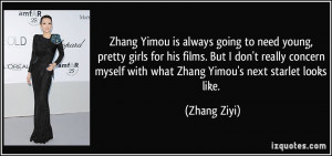 ... myself with what Zhang Yimou's next starlet looks like. - Zhang Ziyi