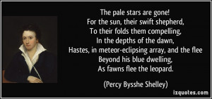 The pale stars are gone! For the sun, their swift shepherd, To their ...
