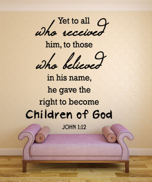 John 1:12 Yet to all...#2 Christian Wall Decal Quotes