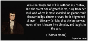... lake that the breeze was upon, When it breaks into dimples, and laughs