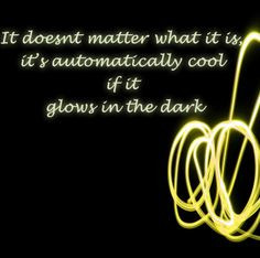 ... glowing is cool more parties quotes party s quotes glow party glow