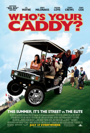 IMP Awards > 2007 Movie Poster Gallery > Who's Your Caddy? Poster