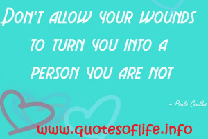 Don’t-allow-your-wounds-to-turn-you-into-a-person-you-are-not-Paulo ...
