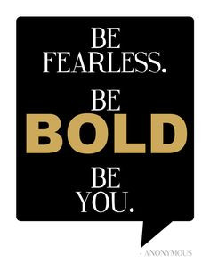 it s 2014 let s be bold be fearless be bold be you new years ...