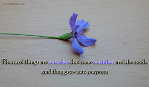Mistakes-Quotes-Thoughts-seeds-purposes-grow-mistakes-Nice-Great-Best ...