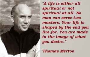 ... of themselves. Love, therefore, is its own reward.” ~ Thomas Merton