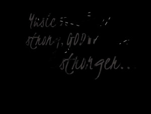 Quotes Picture: music makes me strong, god makes me stronger