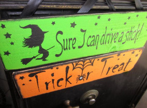 Set of Halloween Signs . Sayings: Trick Or Treat . Sure I Can Drive A ...