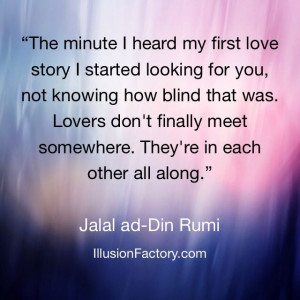 The minute I heard my first love story I started looking for you, not ...